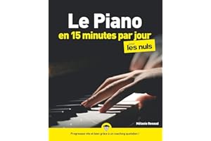 Le piano en 15 minutes par jour pour les Nuls Mégapoche (French Edition)