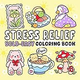 Stress Relief: Coloring Book for Adults and Kids Relaxing and Easy Designs with Bold Patterns, Featuring Animals, Landscapes, Flowers, Cute Characters, and More