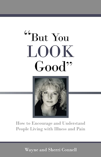 Download But You LOOK Good: How to Encourage and Understand People Living with Illness and Pain (English Edition) PDF