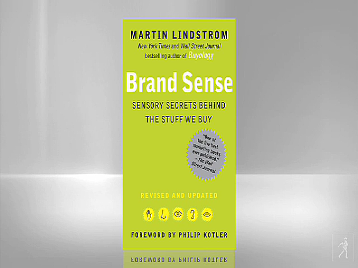Brand Sense: Sensory Secrets Behind the Stuff We Buy: Martin Lindstrom