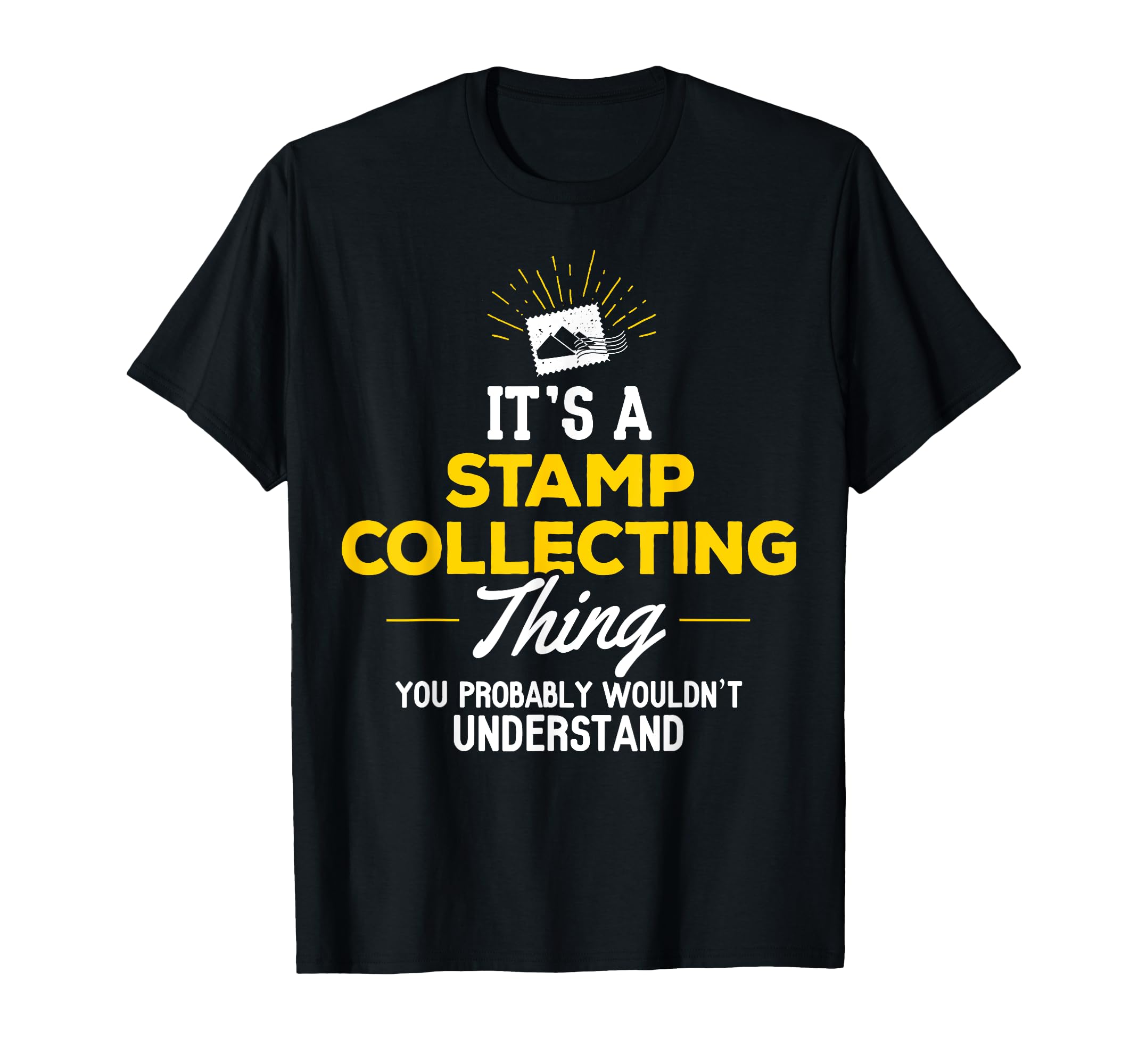 It's a Stamp Collecting Thing - Stamp Collectors Design T-Shirt
