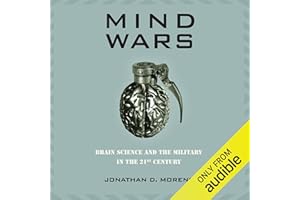 Mind Wars: Brain Science and the Military in the 21st Century