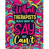 Therapist Coloring Book for Adults: A Hilarious & Funny Therapist Gift for Women & Men