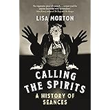 Calling the Spirits: A History of Seances