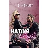 Hating April (The Royal Rooster Series)