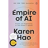 Empire of AI: Dreams and Nightmares in Sam Altman's OpenAI