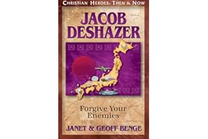 Jacob Deshazer: Forgive Your Enemies (Christian Heroes: Then and Now)