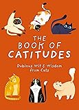 The Book of Catitudes: Dubious Wit and Wisdom from