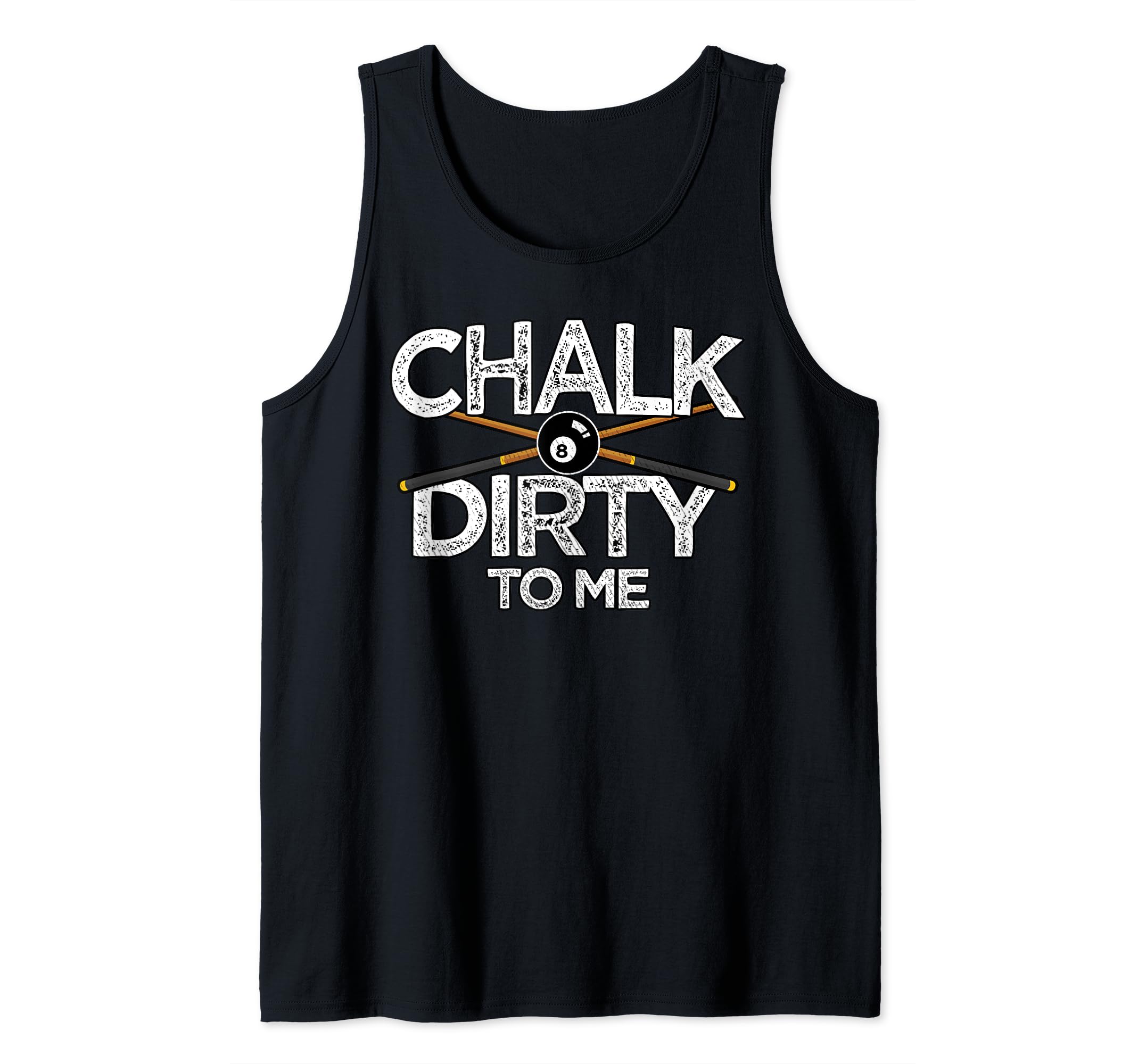 Pool Billards Cu - Chalk Dirty To Me Tank Top