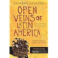Open Veins of Latin America: Five Centuries of the Pillage of a Continent