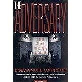 The Adversary: A True Story of Monstrous Deception