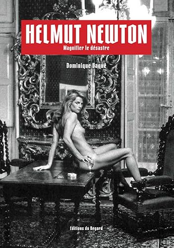 Download Helmut Newton - Magnifier le désastre PDF