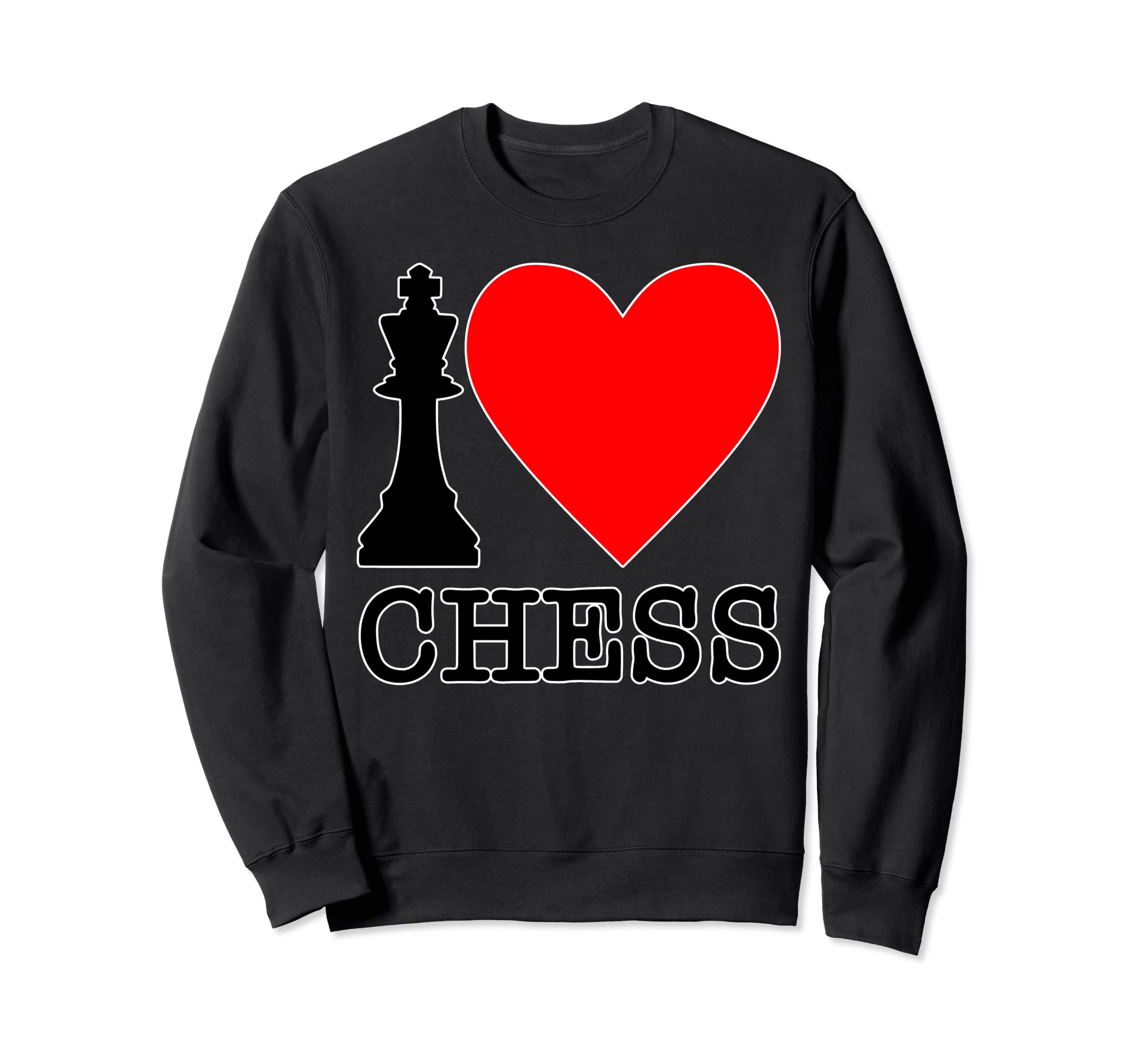 I Love Chess - Funny Chess Player Sweatshirt