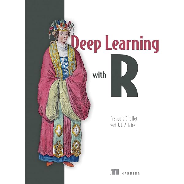 Deep Learning with R, Second Edition: Chollet, Francois