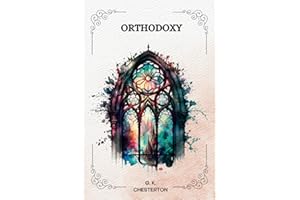 ORTHODOXY by G. K. Chesterton