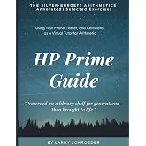 HP Prime Guide THE SILVER-BURDETT ARITHMETICS (Annotated) Selected Exercises: Using the HP Prime to Assist with Arithmetic