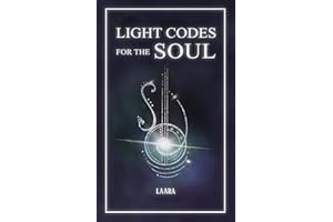 Light Codes for the Soul: Wisdom, Symbols, and Stories for Energy Healing and Ascension (Light Language Awakening)