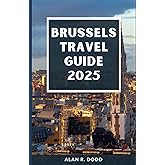 Brussels Travel Guide 2025