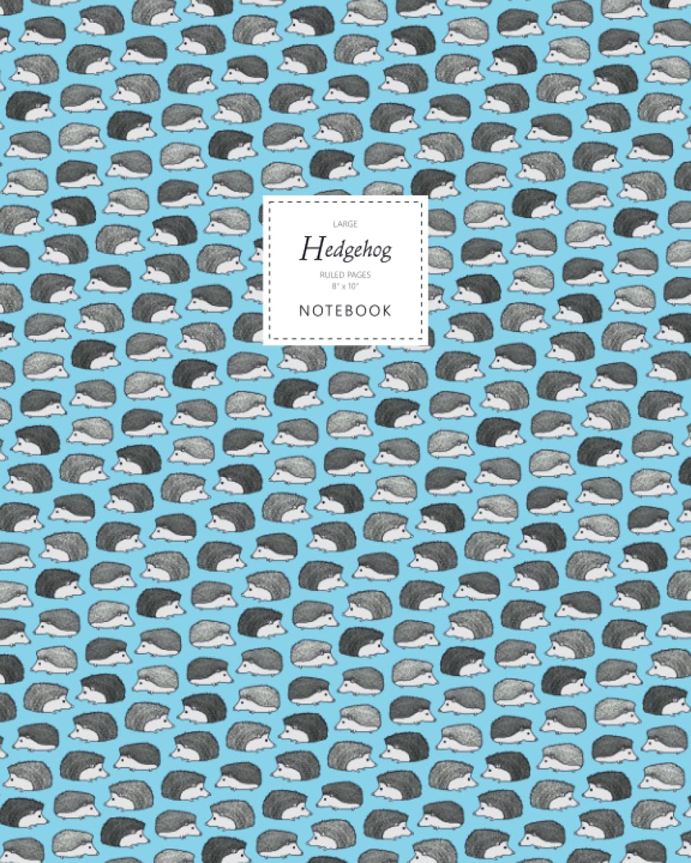 Hedgehog Notebook - Ruled Pages - 8x10 - Large: (Blue Edition) Fun notebook 192 ruled/lined pages (8x10 inches / 20.3x25.4 cm / Large Jotter)