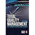 Total Quality Management: Key Concepts and Case Studies