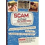 Scam School Academy: Advanced Lessons in Scoring Free Drinks, Doing Magic, and Becoming the Life of the Party