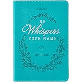 He Whispers Your Name 365 Devotions for Women - Hope and Comfort to Strengthen Your Walk of Faith - Teal Faux Leather Devotional Gift Book w/Ribbon Marker