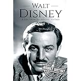 Walt Disney: A Life From Beginning to End (Biographies of Business Leaders)