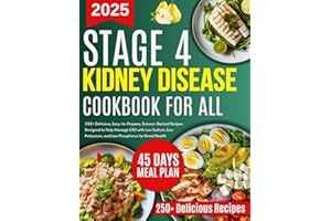 Stage 4 Kidney Disease Diet Cookbook for all: 250+ Delicious, Easy-to-Prepare, Science-Backed Recipes Designed to Help Manage CKD with Low Sodium, Low ... for Renal Health (Living well with CKD)