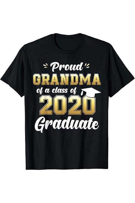 Amazon.com: Proud Grandma of a Class of 2020 Graduate Shirt Senior Gift  T-Shirt : Clothing, Shoes \u0026 Jewelry