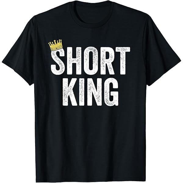 Amazon.com: Short King T-Shirt : Clothing, Shoes & Jewelry