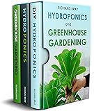 Hydroponics and Greenhouse Gardening: 3-in-1