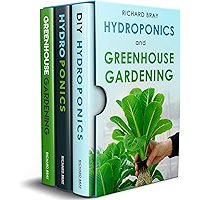 Hydroponics and Greenhouse Gardening: 3-in-1 Gardening Book Bundle to Grow Vegetables, Herbs, and Fruit All-Year-Round… book cover Hydroponics and Greenhouse Gardening: 3-in-1 Gardening Book Bundle to Grow Vegetables, Herbs, and Fruit All-Year-Round… book cover