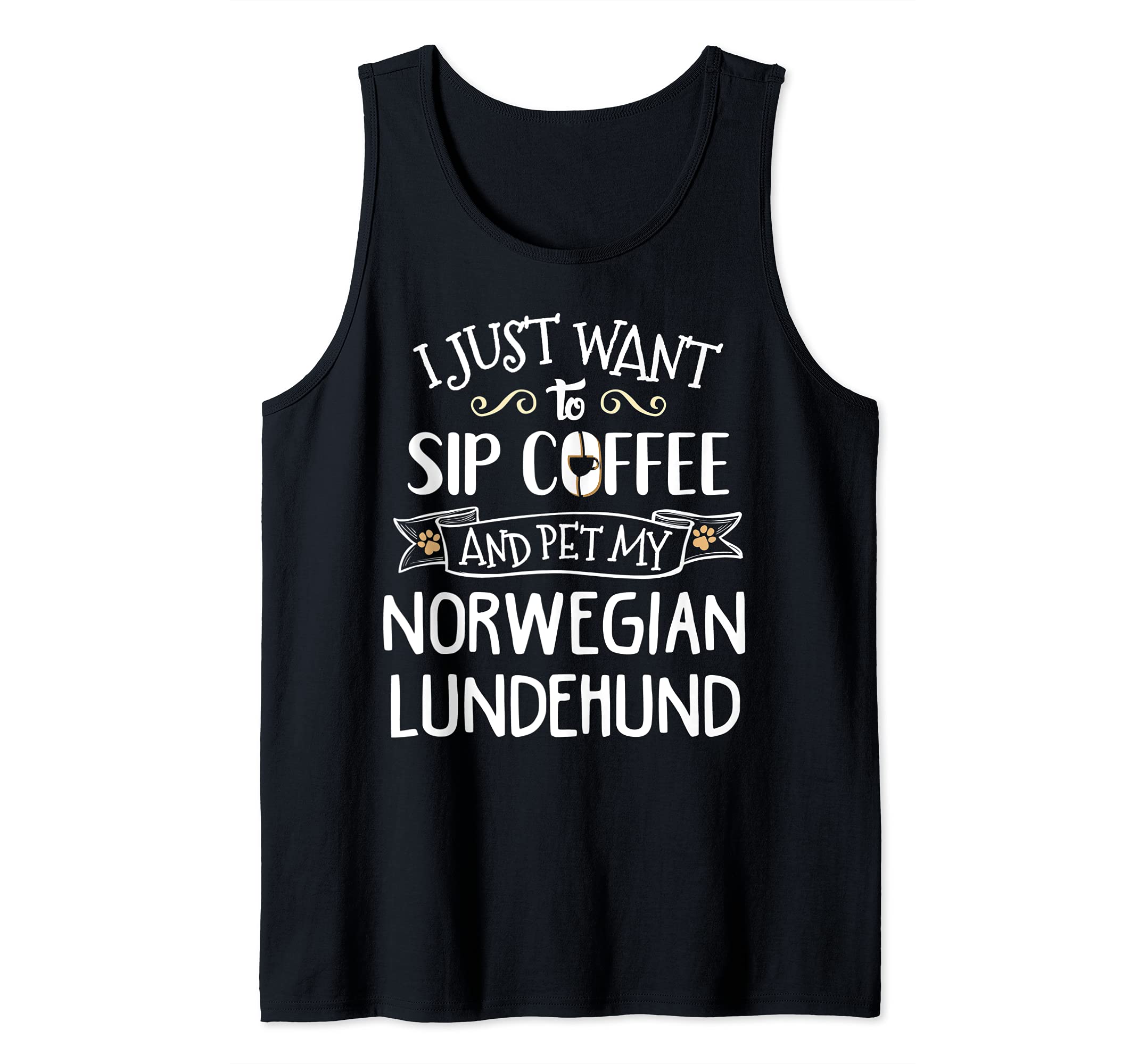 Norwegian Lundehund Design Gift - Sip Coffee & Pet My Dog! Tank Top