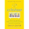 Cribsheet: A Data-Driven Guide to Better, More Relaxed Parenting, from Birth to Preschool (The ParentData Series)