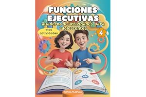 Funciones ejecutivas cuaderno de actividades para adolescentes: Ejercicios para el cerebro en niños con TDAH: estimulación cognitiva para mejorar ... de atención. A color (Spanish Edition)