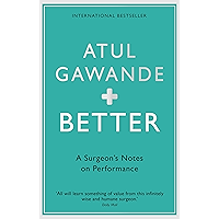 Better: A Surgeon's Notes on Performance