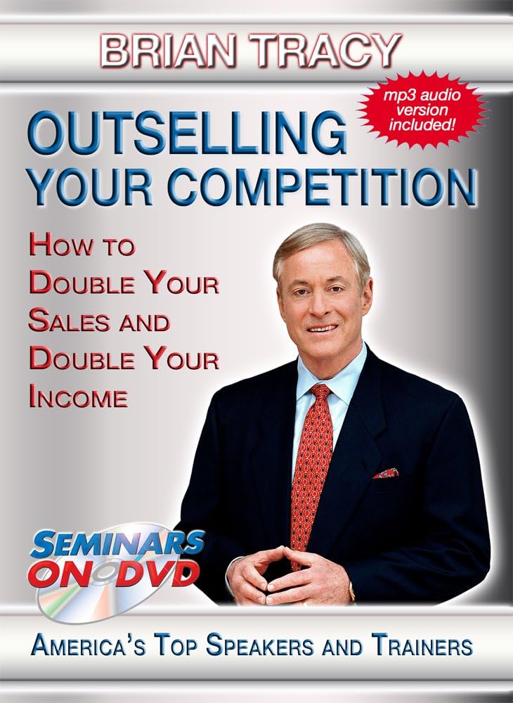 Outselling Your Competition - How to Double Your Sales & Double Your Income