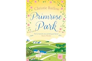 Primrose Park: Escape with a heartwarming and feel good must read novel about friendship, family and romance!: Book 6 (Love Heart Lane Series)