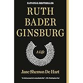 Ruth Bader Ginsburg: A Life