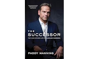 The Successor: The High-Stakes Life of Lachlan Murdoch