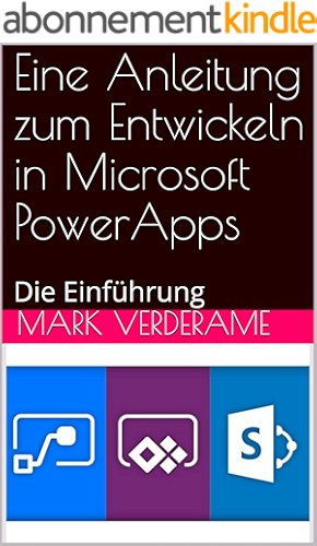 Download Eine Anleitung zum Entwickeln in Microsoft PowerApps: Die Einführung (German Edition) PDF