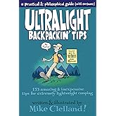 Ultralight Backpackin' Tips: 153 Amazing & Inexpensive Tips For Extremely Lightweight Camping