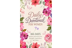 Daily Devotional for Women, 365 Days: 5-Minute Short Christian Devotions to Find Peace, Inspiration, and Strength in God’s Fa