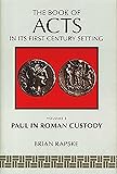 The Book of Acts: Vol. 3, Paul in Roman Custody