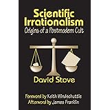 Scientific Irrationalism: Origins of a Postmodern Cult