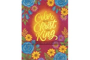 Color with Christ the King - Promises of God Edition - Christian Coloring Book: A Christian Coloring Book for Adults with Bib