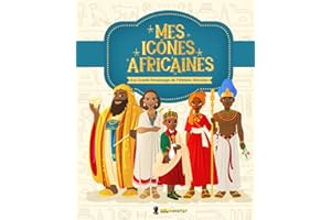 Mes Icônes Africaines: Les Grands Personnages de l'Histoire Africaine