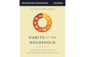Habits of the Household Bible Study Guide plus Streaming Video: Simple Practices to Help You and Your Family Draw Closer to God