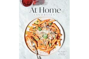 Williams Sonoma At Home Favorites: 110+ Recipes from the Test Kitchen