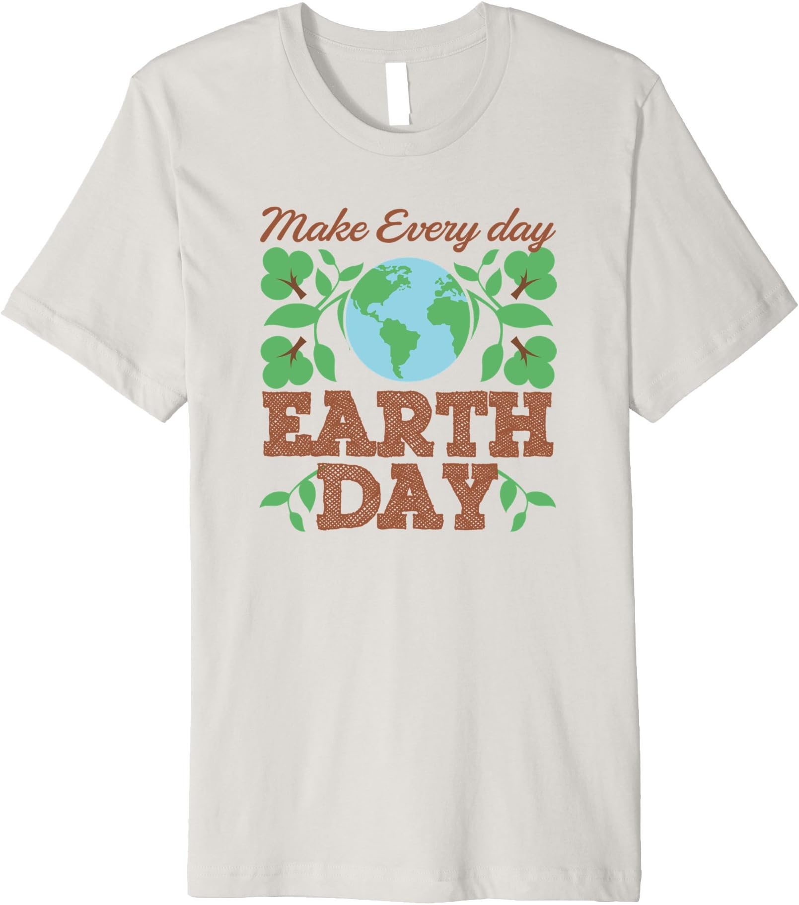 Make Every Day Earth Day Recycle Conservation T-Shirt